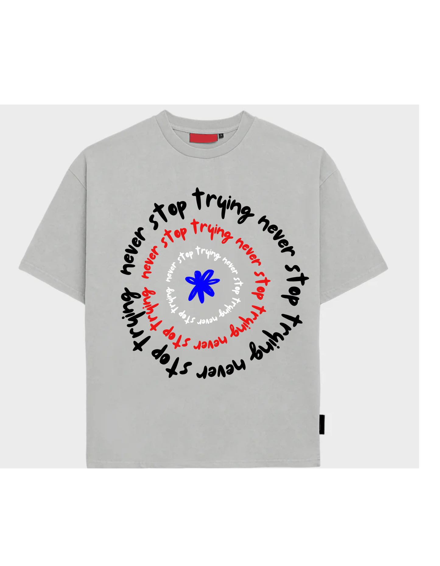 Never Stop Trying 100% cotton Tshirt