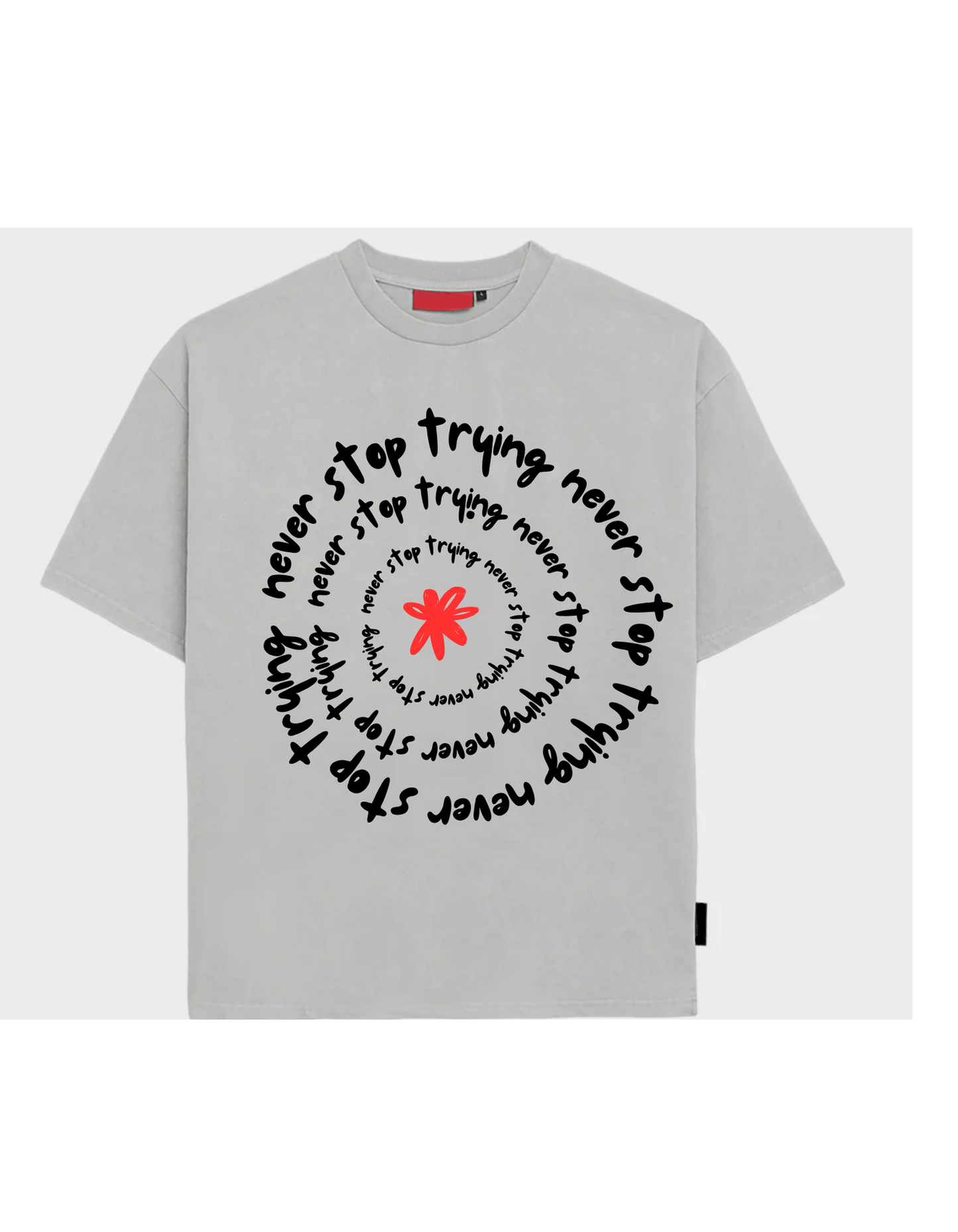 Never Stop Trying 100% cotton Tshirt